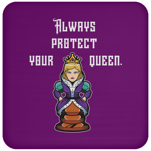 Unique design Protect Your Queen coaster
