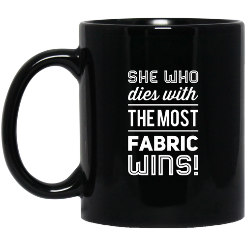 Unique design The Most Fabric Wins mug