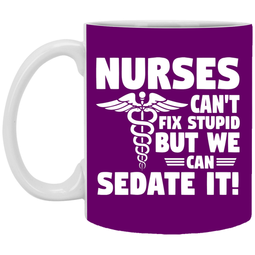 Unique design Nurses Sedate Stupid mug