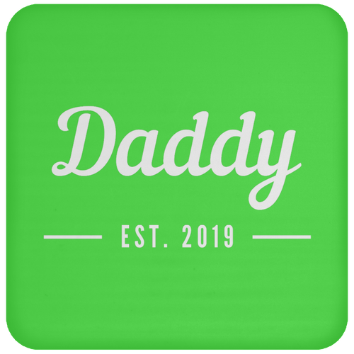 Unique design Daddy est. 2019 coaster
