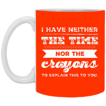 Load image into Gallery viewer, XP8434 11 oz. White Mug Unique design Neither Time Nor Crayons