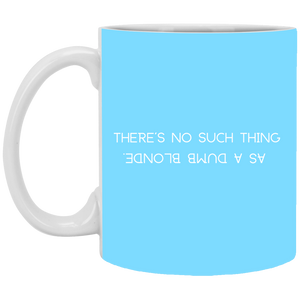 XP8434 11 oz. White Mug Unique design Dumb Blonde