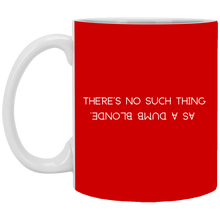 Load image into Gallery viewer, XP8434 11 oz. White Mug Unique design Dumb Blonde