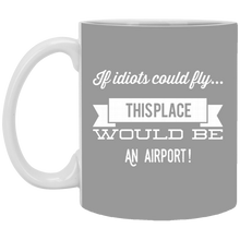 Load image into Gallery viewer, XP8434 11 oz. White Mug Unique design If Idiots Could Fly