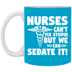 XP8434 11 oz. White Mug Unique design Nurses Sedate Stupid