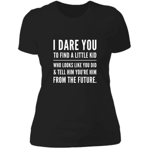 NL3900 Next Level Ladies' Boyfriend T-Shirt Unique Design I Dare You