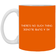 Load image into Gallery viewer, XP8434 11 oz. White Mug Unique design Dumb Blonde