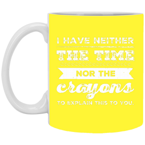 XP8434 11 oz. White Mug Unique design Neither Time Nor Crayons