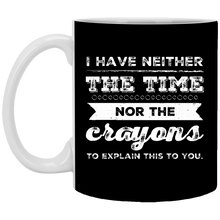 Load image into Gallery viewer, XP8434 11 oz. White Mug Unique design Neither Time Nor Crayons