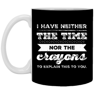 XP8434 11 oz. White Mug Unique design Neither Time Nor Crayons