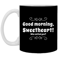 Load image into Gallery viewer, XP8434 11 oz. White Mug Unique design Good Morning Sweetheart