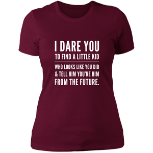 NL3900 Next Level Ladies' Boyfriend T-Shirt Unique Design I Dare You