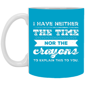 XP8434 11 oz. White Mug Unique design Neither Time Nor Crayons