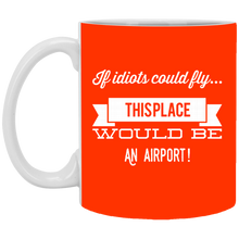 Load image into Gallery viewer, Unique design If Idiots Could Fly mug