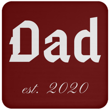 Load image into Gallery viewer, +Unique design Dad est. 2020 coaster