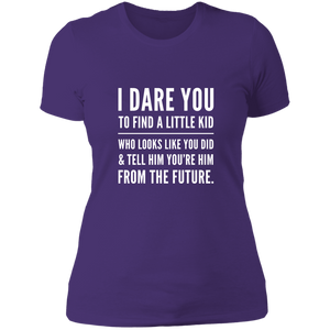 NL3900 Next Level Ladies' Boyfriend T-Shirt Unique Design I Dare You