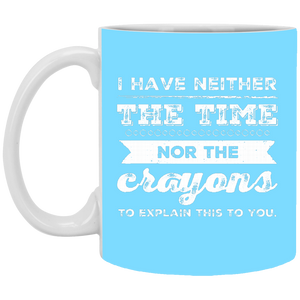 XP8434 11 oz. White Mug Unique design Neither Time Nor Crayons