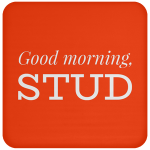 Unique design Good Morning Stud coaster