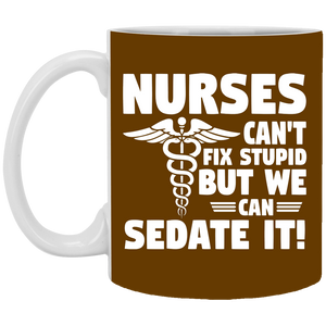 XP8434 11 oz. White Mug Unique design Nurses Sedate Stupid