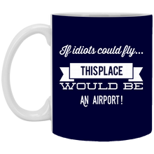 Load image into Gallery viewer, XP8434 11 oz. White Mug Unique design If Idiots Could Fly