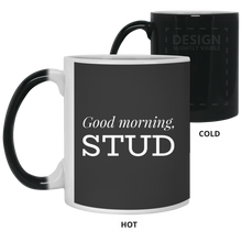 Load image into Gallery viewer, 21150 11 oz. Color Changing Mug Unique design Good Morning Stud