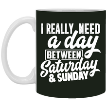 Load image into Gallery viewer, XP8434 11 oz. White Mug Unique design Day Between Sat. &amp; Sun.