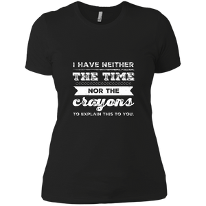 NL3900 Next Level Ladies' Boyfriend T-Shirt Unique design Neither Time Nor Crayons