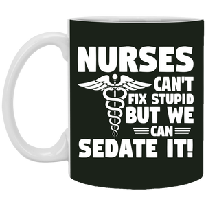 XP8434 11 oz. White Mug Unique design Nurses Sedate Stupid