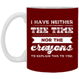 XP8434 11 oz. White Mug Unique design Neither Time Nor Crayons