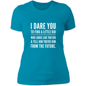 NL3900 Next Level Ladies' Boyfriend T-Shirt Unique Design I Dare You