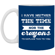 Load image into Gallery viewer, XP8434 11 oz. White Mug Unique design Neither Time Nor Crayons