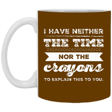 Load image into Gallery viewer, XP8434 11 oz. White Mug Unique design Neither Time Nor Crayons