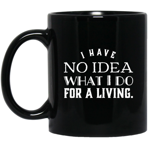 Unique design No Idea mug