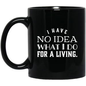 Unique design No Idea mug