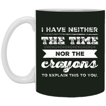 Load image into Gallery viewer, XP8434 11 oz. White Mug Unique design Neither Time Nor Crayons