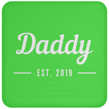 Load image into Gallery viewer, Unique design Daddy est. 2019 coaster