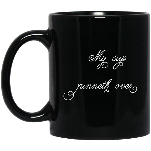 +Unique design My Cup Runneth Over mug