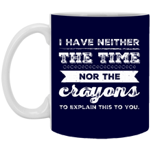 Load image into Gallery viewer, XP8434 11 oz. White Mug Unique design Neither Time Nor Crayons