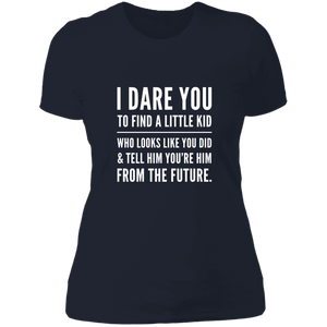 NL3900 Next Level Ladies' Boyfriend T-Shirt Unique Design I Dare You