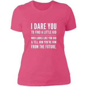 NL3900 Next Level Ladies' Boyfriend T-Shirt Unique Design I Dare You